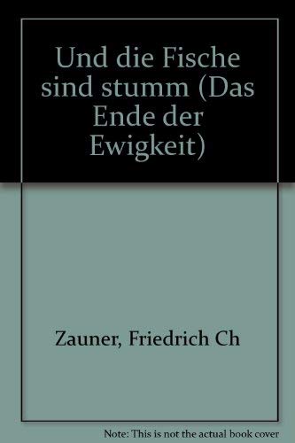 Das Ende der Ewigkeit. Romanzyklus / Und die Fische sind stumm Books