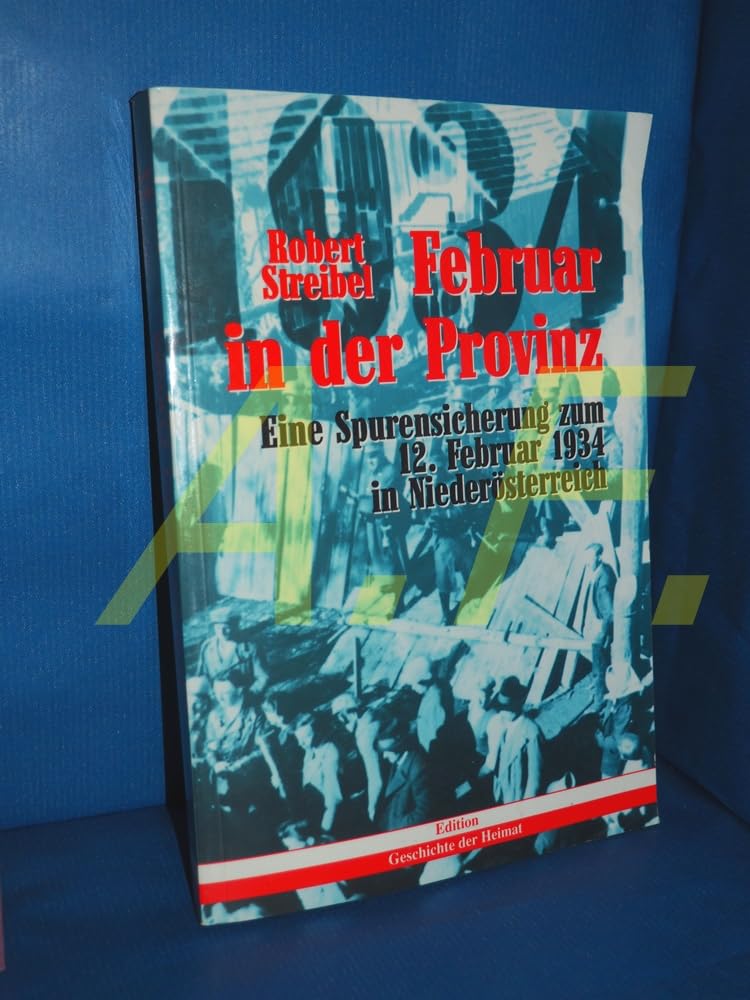 Februar in der Provinz. Eine Spurensicherung zum 12. Februar 1934 in Niederösterreich. Books