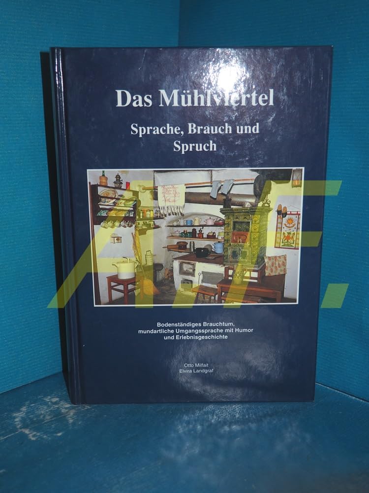 Das Mühlviertel - Sprache, Brauch und Spruch Books