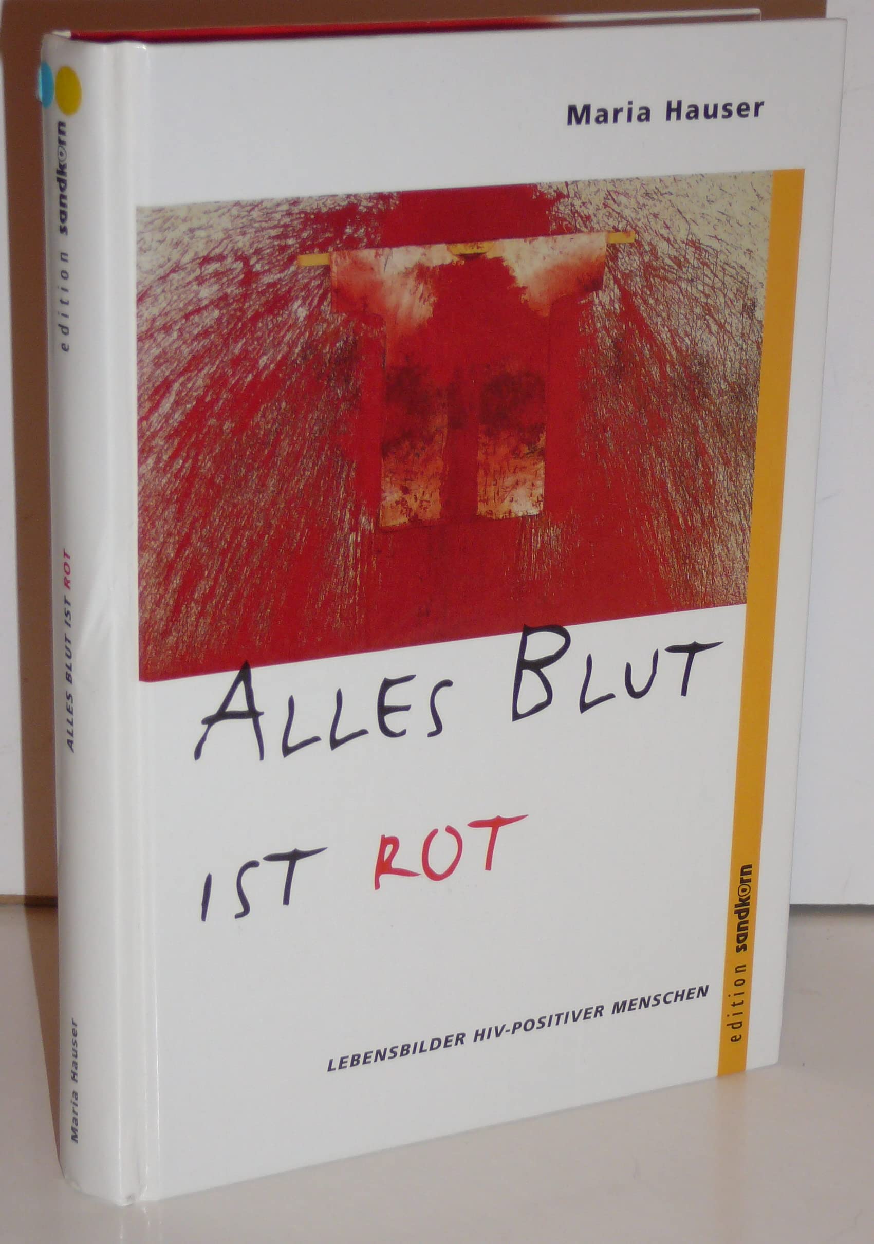 Alles Blut ist rot: Lebensbilder HIV-positiver Menschen book