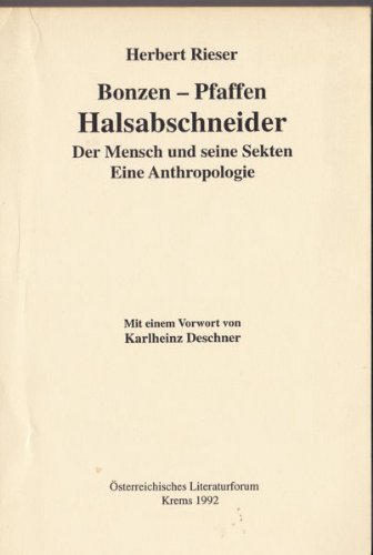 Bonzen - Pfaffen - Halsabschneider: Der Mensch und seine Sekten. Eine Anthropologie Philosophy
