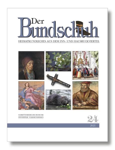 Der Bundschuh: Schriftreihen des Museums Innviertler Volkskundehaus General education
