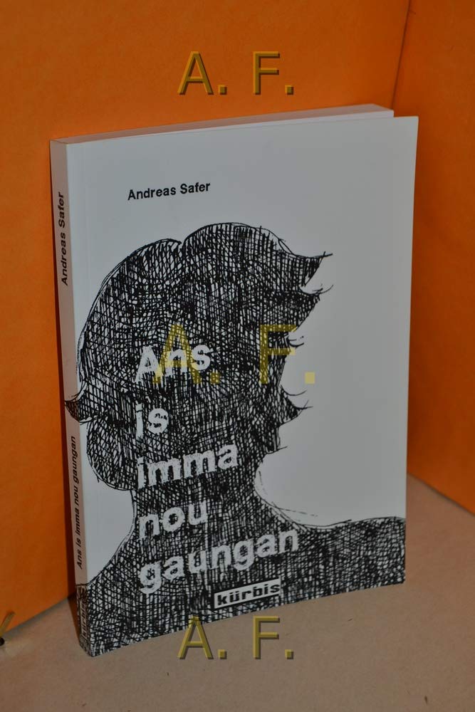 Ans is imma nou gaungan: Gedichte füa Liada / Mundartgedichte und Songtexte im Steirischen Dialekt Poetry