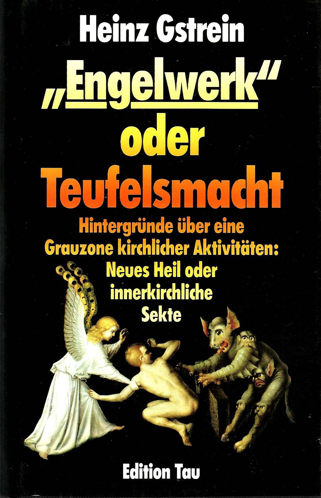 Engelwerk oder Teufelsmacht?. Neues Heil oder innerkirchliche Sekte? Second hand books on Religion & Esotericism