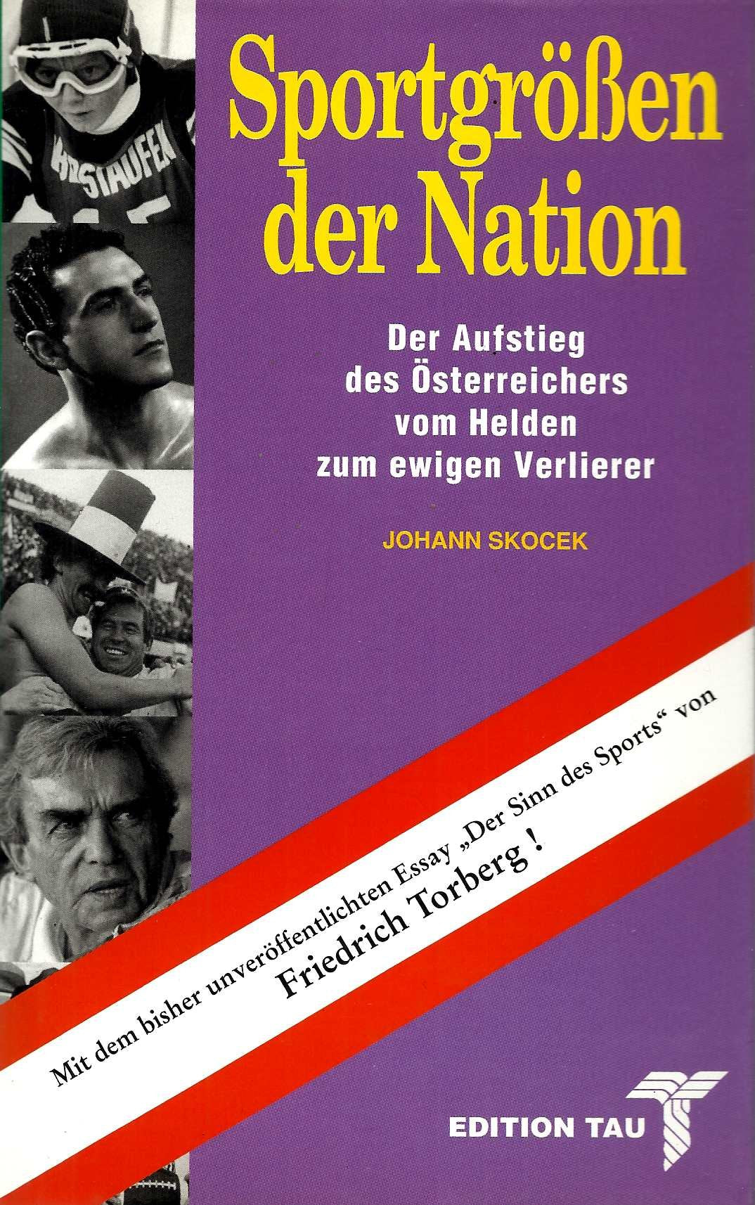 Sportgrössen der Nation. Der Aufstieg des Österreichers vom Helden zum ewigen Verlierer Books