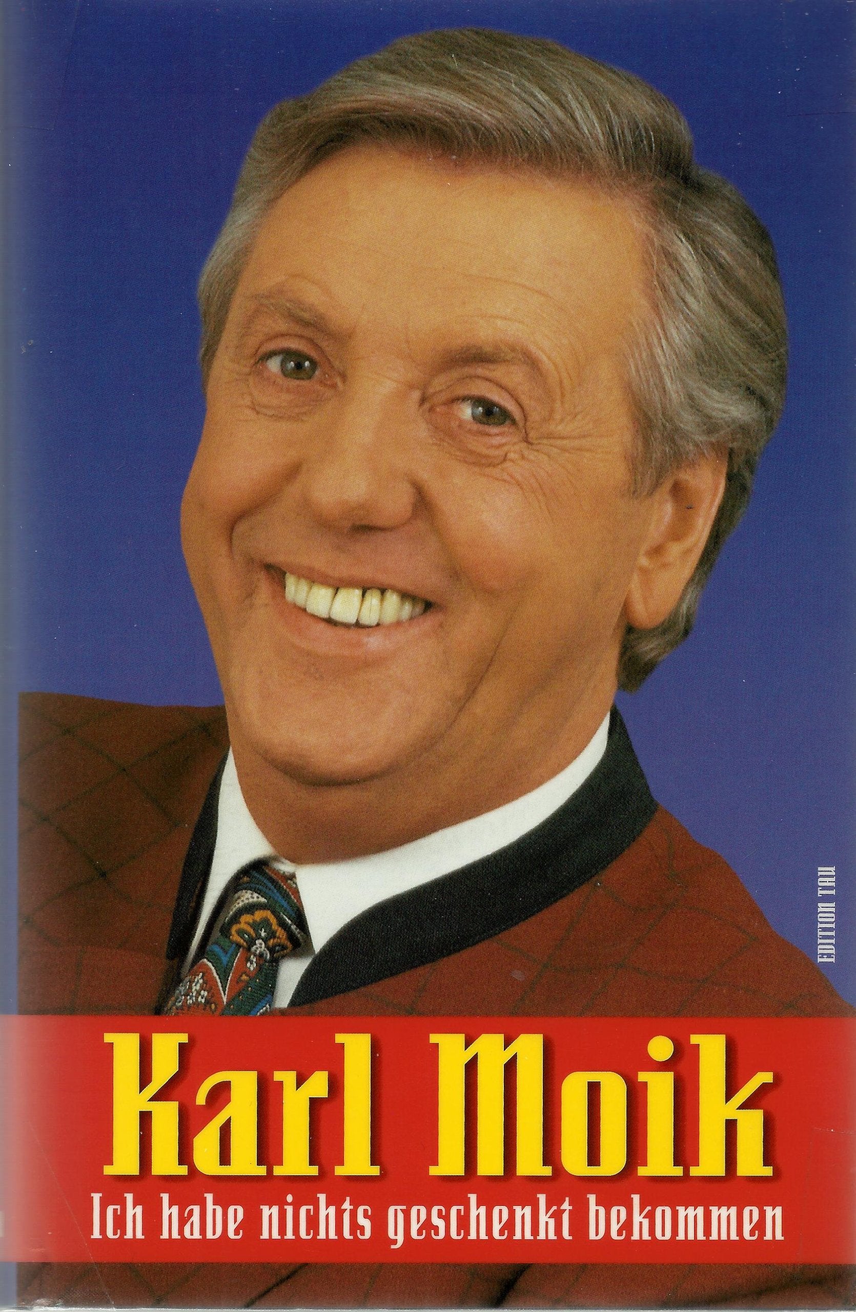 Karl Moik. Ich habe nichts geschenkt bekommen Books