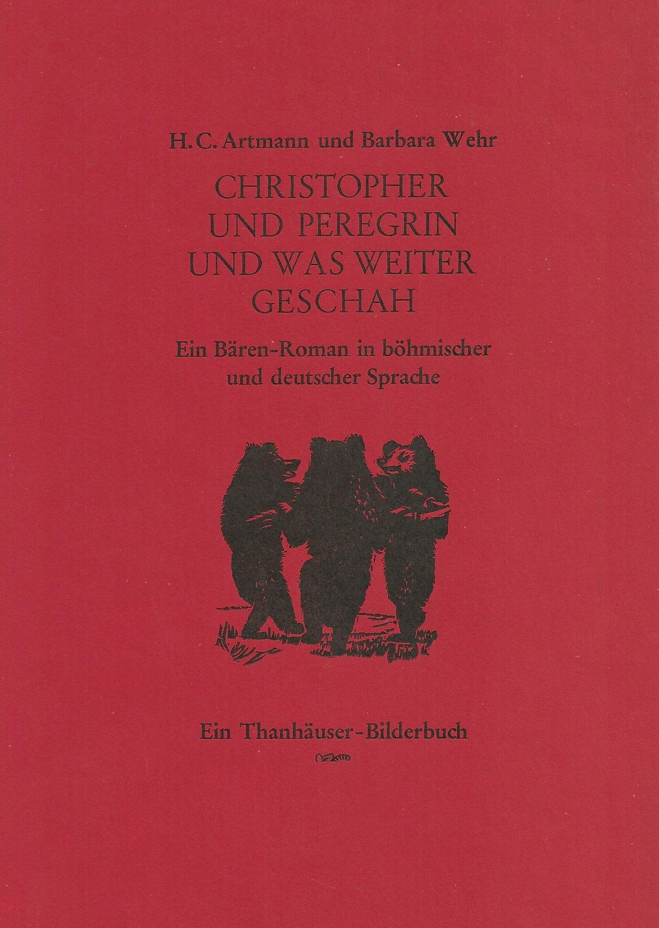 Christopher und Peregrin und was weiter geschah: Ein Bären-Roman in böhmischer und deutscher Sprache Books