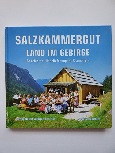 Salzkammergut - Land im Gebirge: Geschichte, Überlieferung, Brauchtum Books