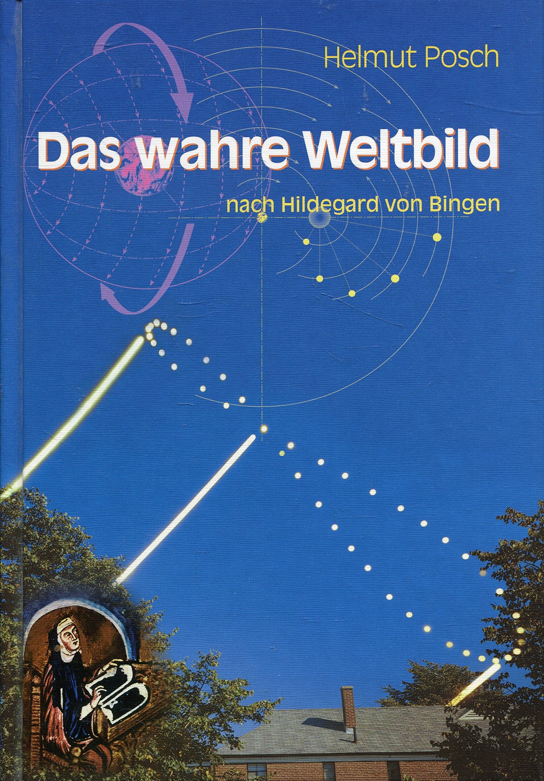 Das wahre Weltbild: Nach Hildegard von Bingen Religion & Esotericism