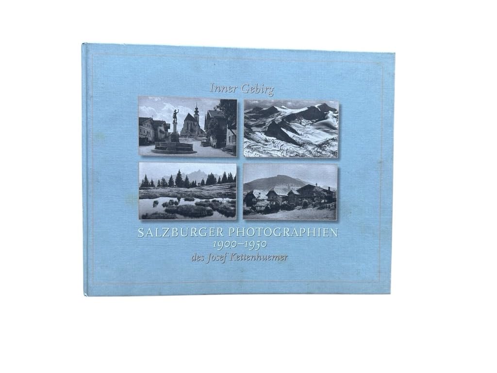 Salzburger Photographien 1900-1950 des Josef Kettenhuemer. Inner Gebirg Books