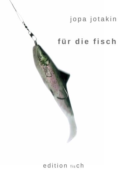für die fisch: mit bildern von andrea knabl und kala haisee Poetry
