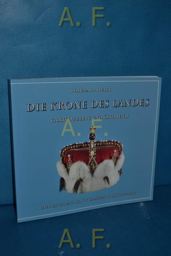 Die Krone des Landes. Klosterneuburg und Österreich Film, Art & Culture