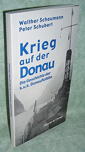 Krieg auf der Donau. Die Geschichte der österreichisch-ungarischen Donauflottille. Books