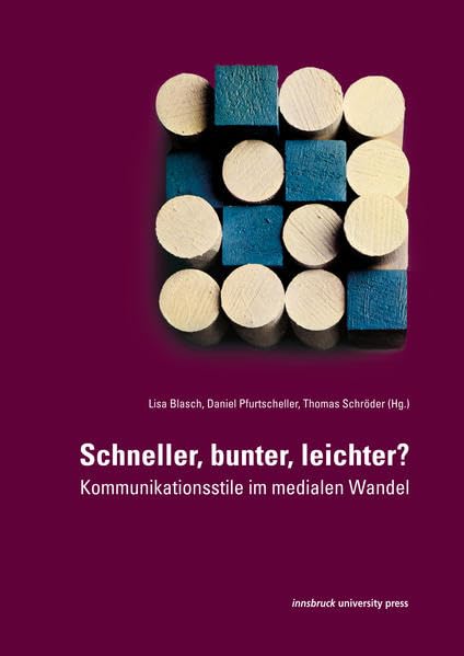 Schneller, bunter, leichter?: Kommunikationsstile im medialen Wandel (Innsbrucker Beiträge zur Kulturwissenschaft: Germanistische Reihe) Social Sciences