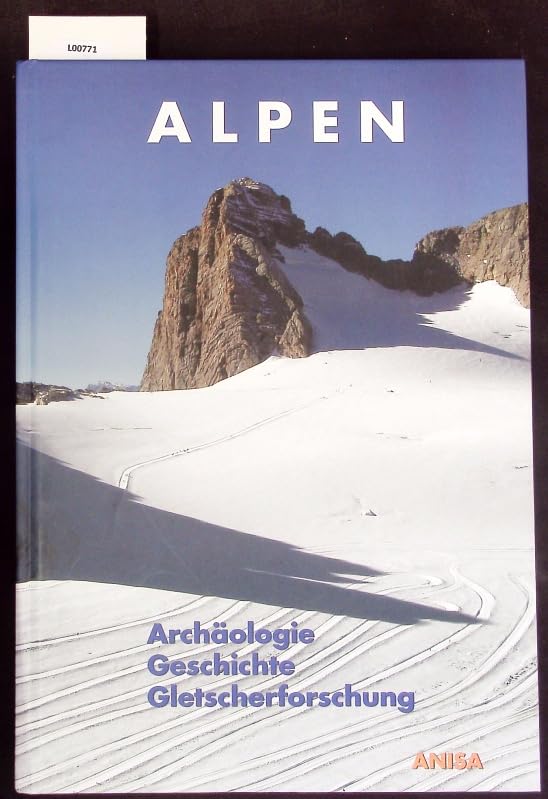 Alpen: Archäologie, Geschichte, Gletscherforschung Natural Sciences