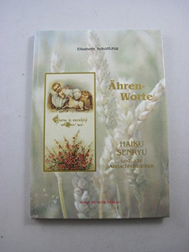 Ähren-Worte. Haiku Senryu und alle Andachtsbildchen Books