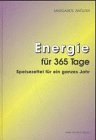 Energie für 365 Tage: Speisezettel für ein ganzes Jahr Health, Nutrition & Fitness