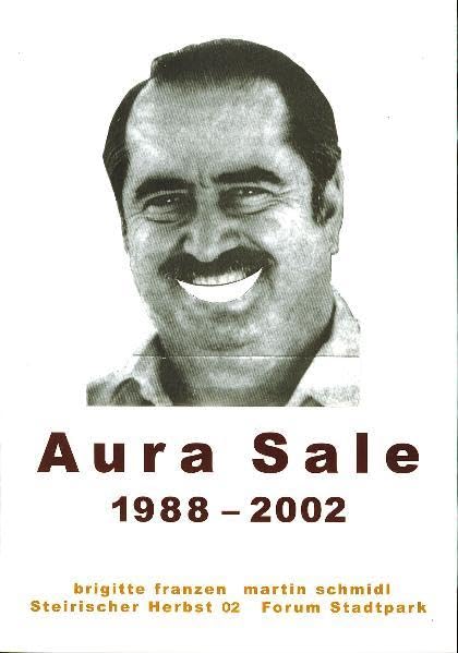 Aura Sale 1988-2002: Erscheint anlässlich der Ausstellung "Aura Industrie - homemade style" von Brigitte Franzen und Martin Schmidl im Forum Stadtpark Graz zum Steirischen Herbst 2002 Film, Art & Culture