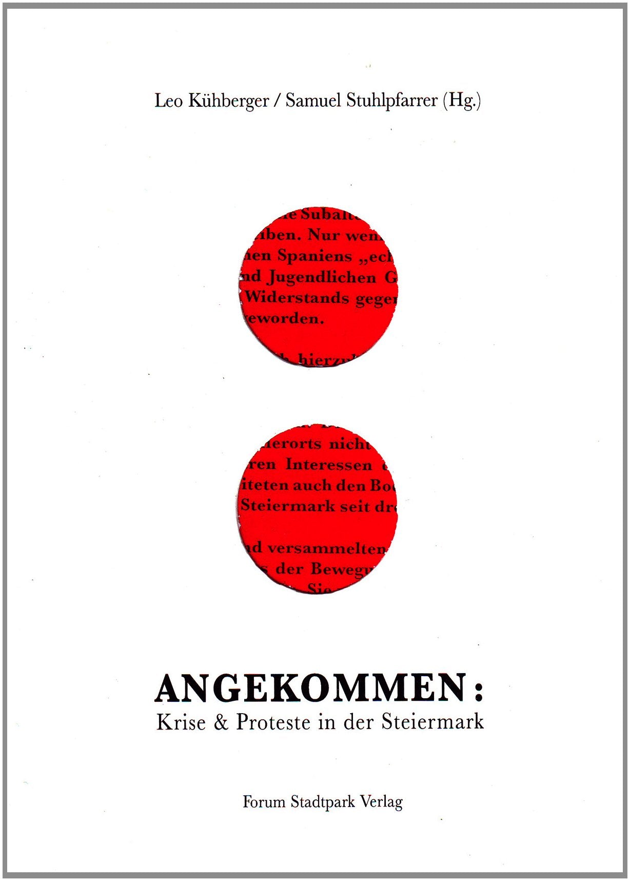 ANGEKOMMEN:: Krisen & Proteste in der Steiermark Politics & History