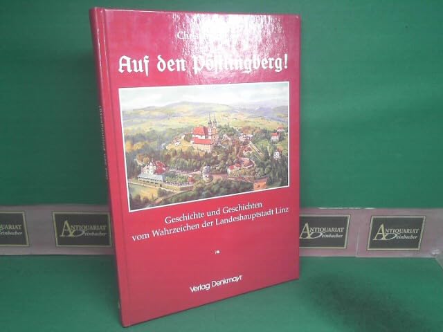 Auf den Pöstlingberg: Geschichte und Geschichten vom Wahrzeichen der Landeshauptstadt Linz Travel