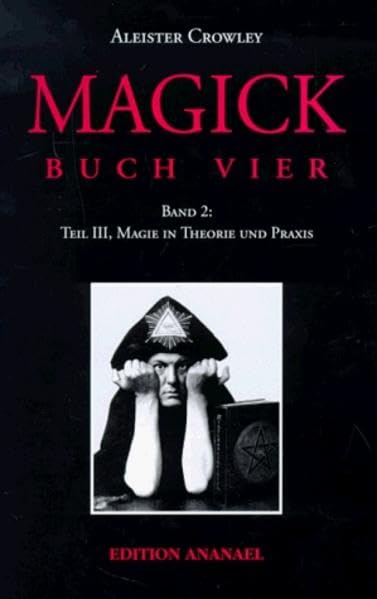 Magick Magie in Theorie und Praxis Buch vier (Liber Aba), Teil III Religion & Esotericism