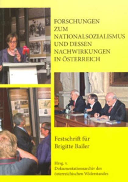 Forschungen zum Nationalsozialismus und dessen Nachwirkungen in Österreich: Festschrift für Brigitte Bailer book