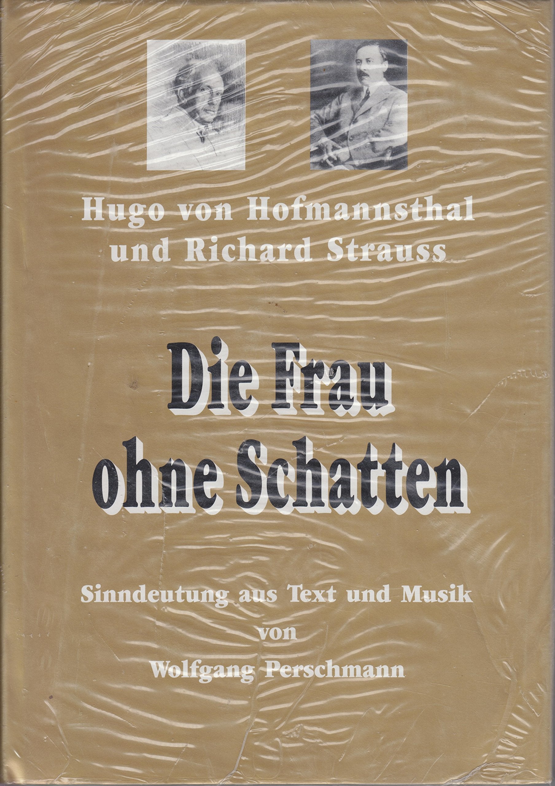 Hugo von Hofmannsthal - Richard Strauss. Die Frau ohne Schatten. Sinndeutung aus Text und Musik - Wolfgang Perschmann book