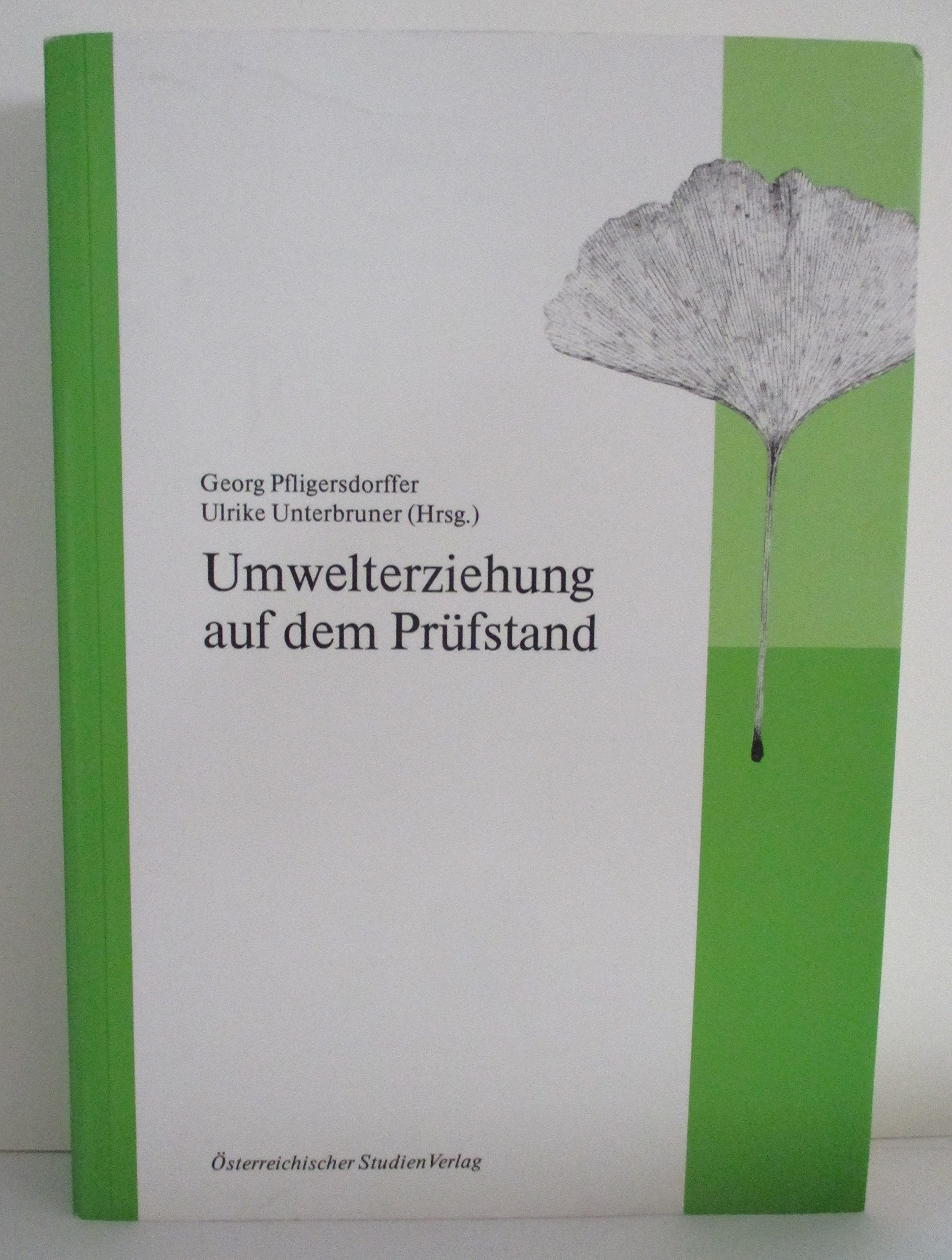Umwelterziehung auf dem Prüfstand: Ergebnisse der Tagung "Umwelterziehung in Österreich": Prüfbericht der OECD, Forschung und Ausblicke Politics & History