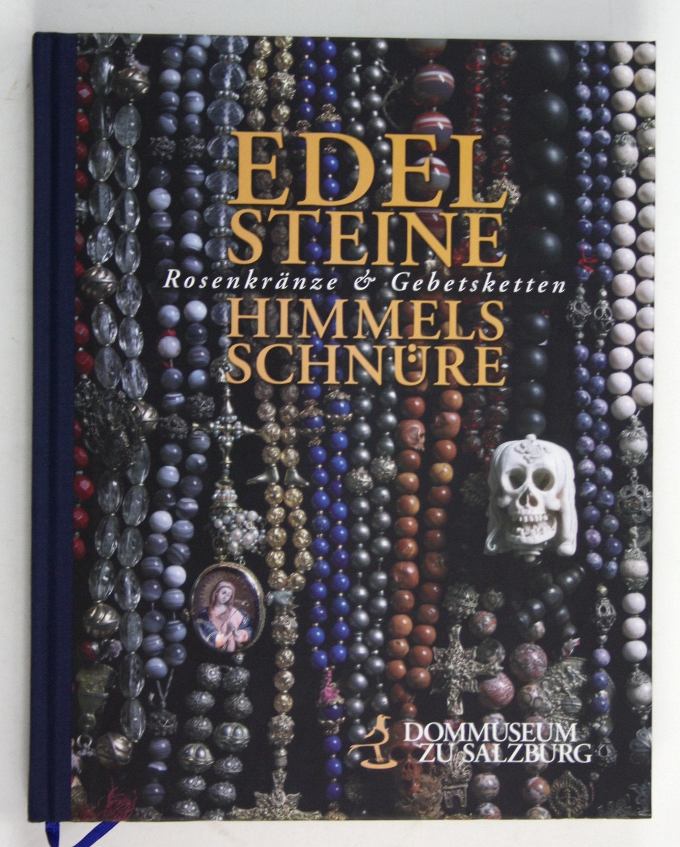 Edelsteine, Himmelsschnüre: Rosenkränze und Gebetsketten (Ausstellungskataloge des Dommuseums zu Salzburg) Film, Art & Culture