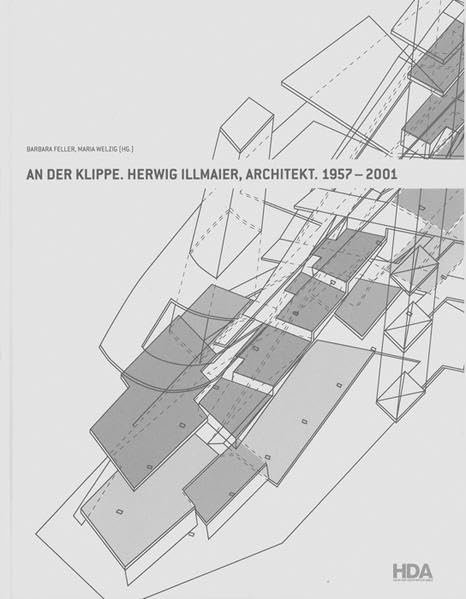An der Klippe. Herwig Illmaier, Architekt. 1957-2001 Architecture