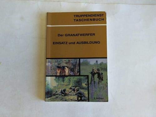 Granatwerfer - Einsatz und Ausbildung (Truppendienst Taschenbuch. Ausbildung und Führung) Books