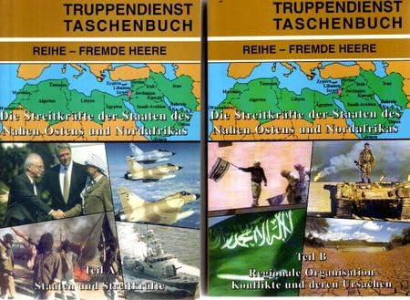 Die Streitkräfte der Staaten des Nahen Ostens und Nordafrikas: Staaten und Streitkräfte (Truppendienst Taschenbuch. Ausbildung und Führung) Reference Books