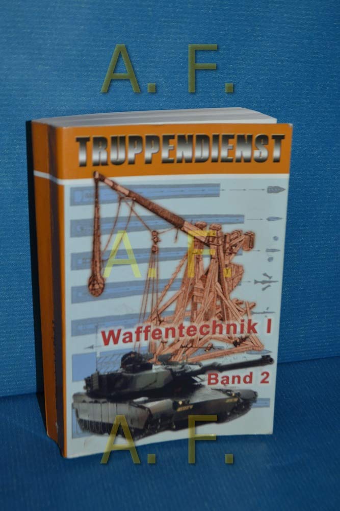 Waffentechnik I, Band 2: Geschütze, Waffen in Entwicklung, Nichttödliche Waffensysteme, Ballistik, Physikalische Grundlagen (Livre en allemand) book