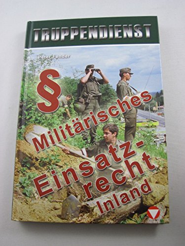 Militärisches Einsatzrecht - Inland (Truppendienst-Handbuch ) Law