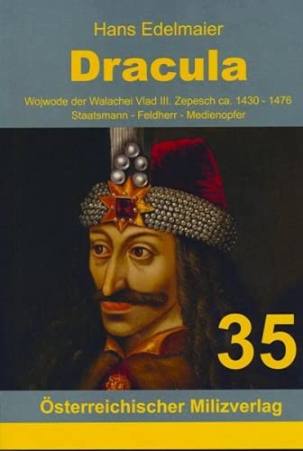 Dracula: Wojwode der Walachei Vlad III. Zepesch ca. 1430-1476, Staatsmann - Feldherr - Medienopfer Natural Sciences