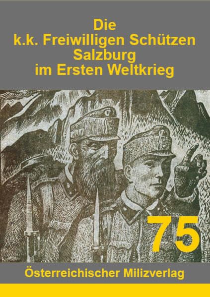 Die k.k. Freiwilligen Schützen Salzburg im Ersten Weltkrieg Politics & History