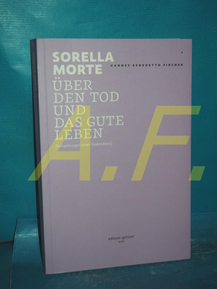 Sorella Morte: Über den Tod und das gute Leben Books