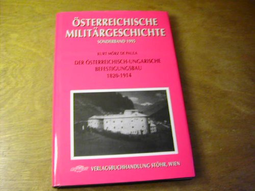 Der österreichisch-ungarische Befestigungsbau 1820-1914 / Österreichische Militärgeschichte Sonderband 1995 Books