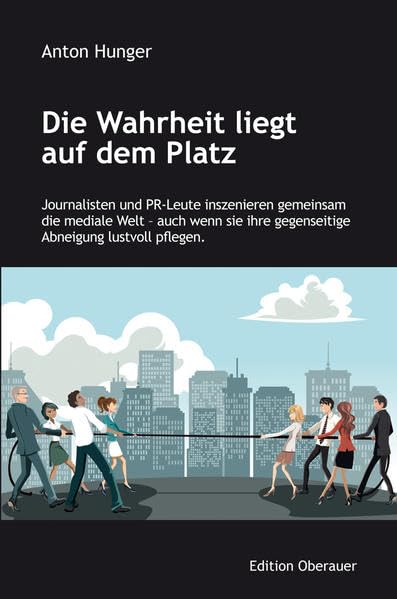 Die Wahrheit liegt auf dem Platz: Journalisten und PR-Leute inszenieren gemeinsam die mediale Welt - auch wenn sie ihre gegenseitige Abneigung lustvoll pflegen Law