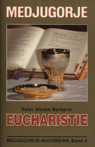 Eucharistie (Medjugorje-Buchreihe) Books