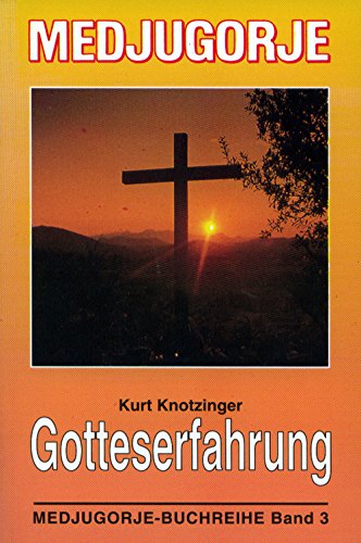 Medjugorje -Gotteserfahrung - Knotzinger Kurt book