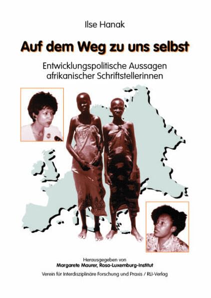 Auf dem Weg zu uns selbst: Entwicklungspolitische Aussagen afrikanischer Schriftstellerinnen (Arbeitspapiere aus dem RLI) Contemporary literature Books