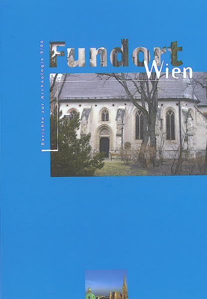 Fundort Wien 9/2006: Berichte zur Archäologie Film, Art & Culture