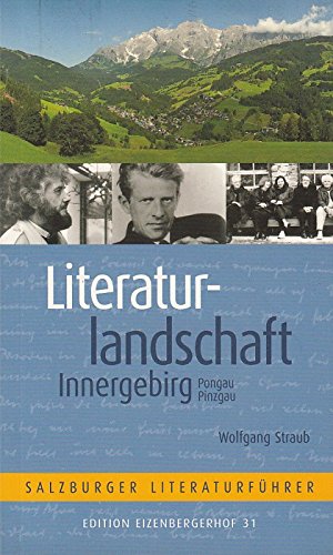 Literaturlandschaft Innergebirg: Salzburger Literaturführer (edition eizenbergerhof) Leisure, Home & Garden