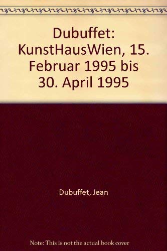 Dubuffet: Katalog der Ausstellung im KunstHausWien Books