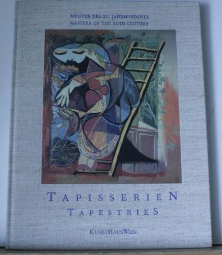 Tapisserien - Tapestries: Hommage an die Meisterweberin Yvette Cauquil-Prince und Tapisserien aus dem Atelier Pinton, Aubusson. Katalog der Ausstellung im KunstHaus Wien Architecture