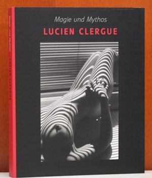 Lucien Clergue: Magie und Mythos. Ausstellungskatalog Film, Art & Culture