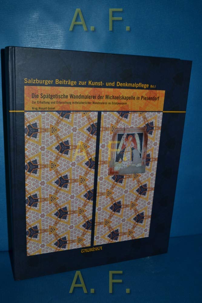Die spätgotische Wandmalerei der Michaelskapelle in Piesendorf: Zur Erhaltung und Erforschung mittelalterlicher Wandmalerei im Ostalpenraum Film, Art & Culture