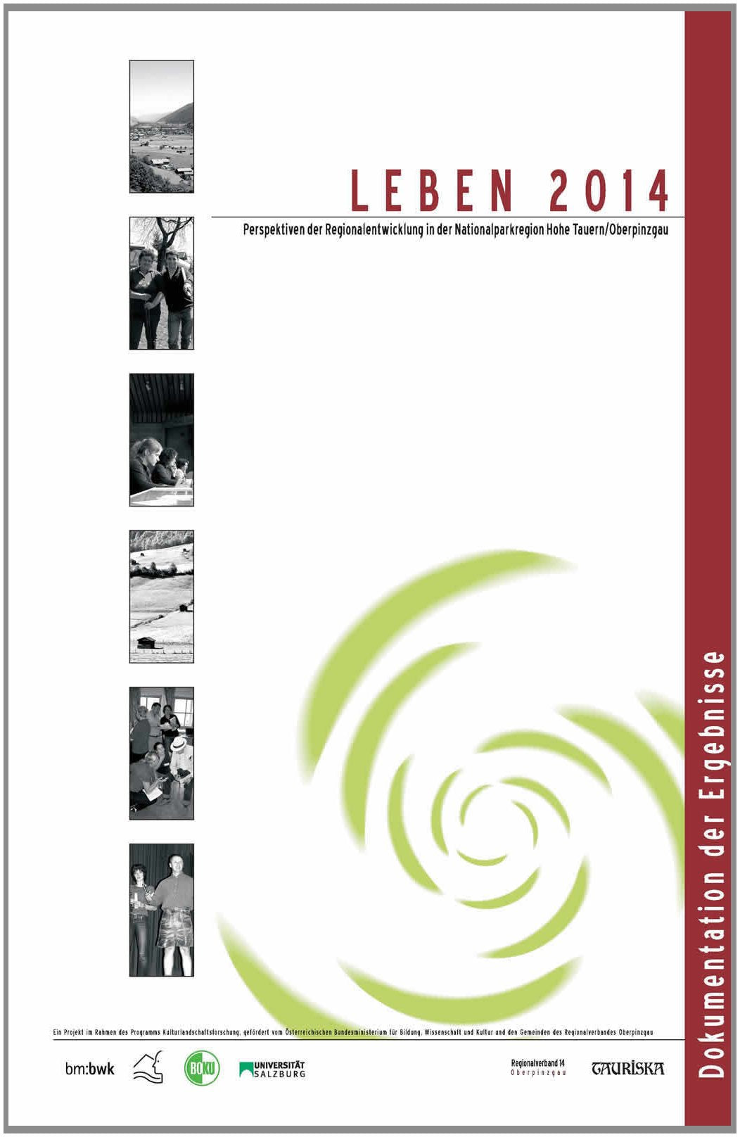Leben 2014 - Perspektiven der Regionalentwicklung in der Nationalparkregion Hohe Tauern/Oberpinzgau. Dokumentation der Ergebnisse Leisure, Home & Garden