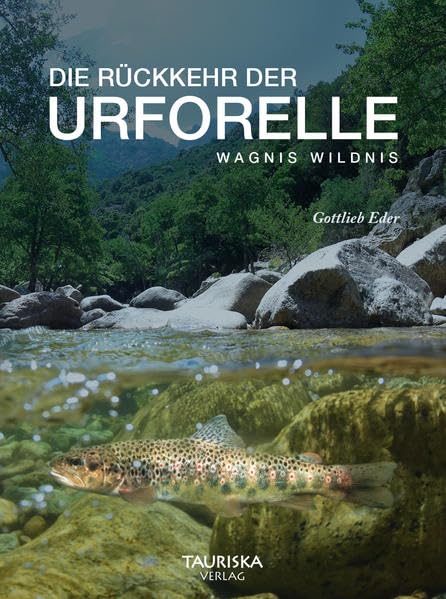 Rückkehr der Urforelle: Wagnis Wildnis Natural Sciences